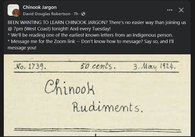 Learn a language important to Seattle history! Every Tuesday @ 7pm Pacific – Free Chinook Classes via Zoom led by Dr. David Robertson (msg me & I can connect you)