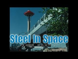 “Steel in Space” – old timey video on the construction of the Space Needle