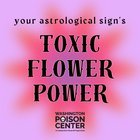 What’s your toxic flower power?