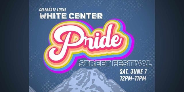 White Center Pride Festival returns this Saturday, June 7 with music, resources, and celebration
