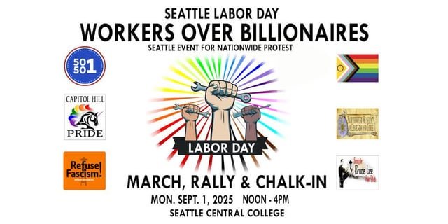 Seattle Sept. 1st Labor Day “Workers Over Billionaires” Rally and March, Noon-4pm, Seattle Central College, 1709 Broadway, Seattle WA
