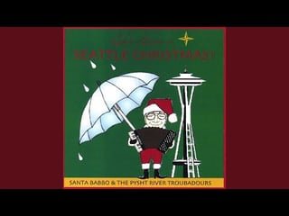 Let’s Have a Seattle Christmas – The Pysht River Troubadours [Local Humor]