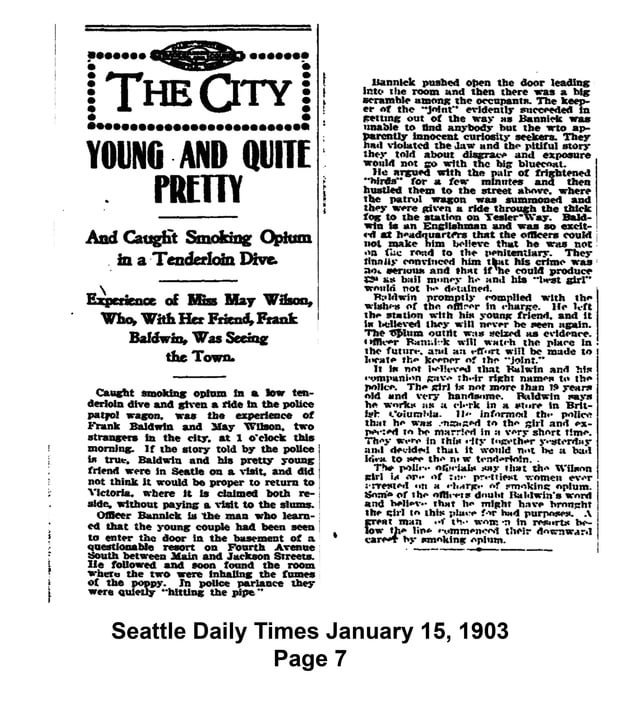 From the Annals of Seattle Crime: “. . . one of the prettiest women ever arrested on the charge of smoking opium.” Cool stuff found while researching the myth of Seattle’s Skid Road.
