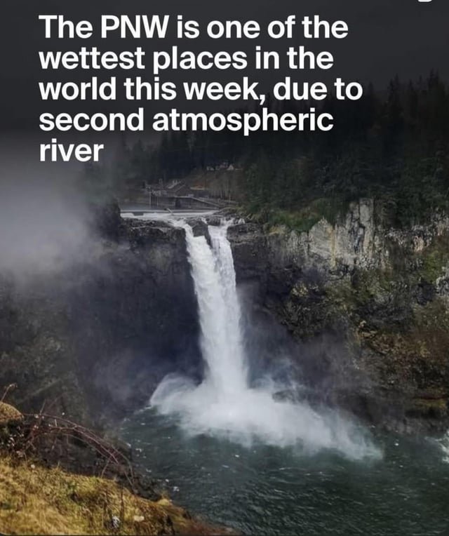 PNW is one of the wettest places in the world