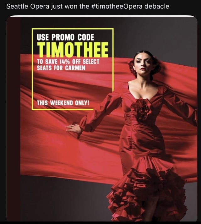 Seattle Opera responds by offering 14% off using the promo code ‘TIMOTHEE’